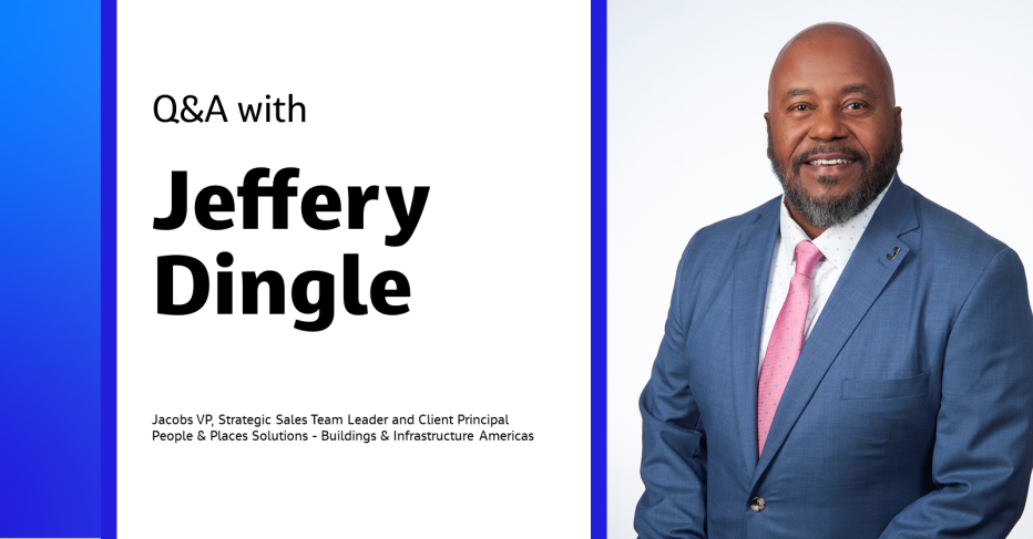 Q&amp;A with Jeffery Dingle Vice President, Strategic Sales Team Leader and Client Principal for People &amp; Places Solutions Buildings &amp; Infrastructure (P&amp;PS BI) Americas