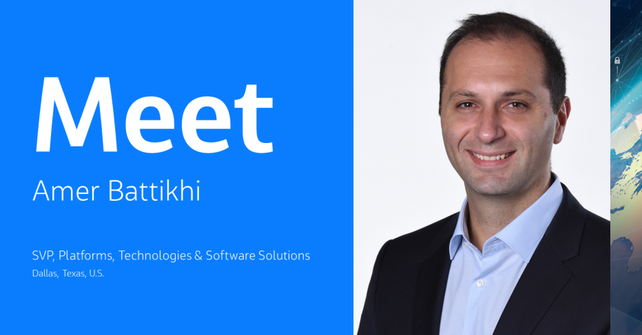 Meet Amer Battikhi, Senior Vice President, Platforms, Technologies & Software Solutions, Dallas, Texas