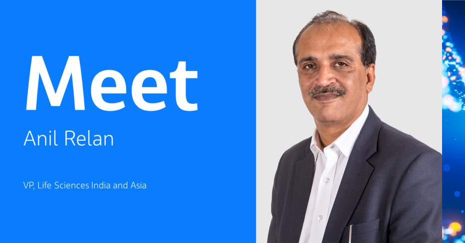 Meet Anil Relan VP, Life Sciences India and Asia 