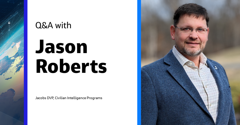 Q&A with Jason Roberts Jacobs DVP, Civil Intelligence Programs