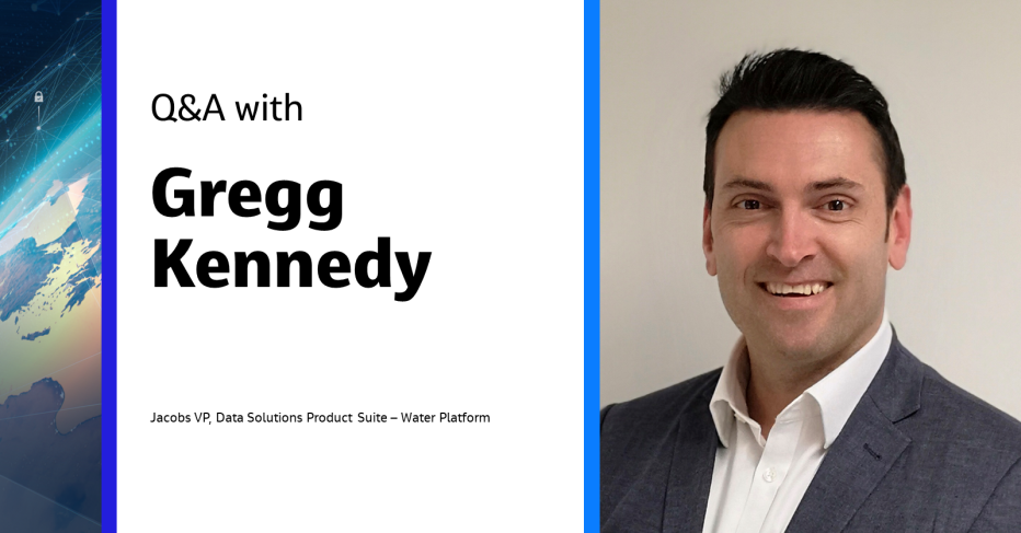 Q&amp;A with Gregg Kennedy Jacobs VP, Data Solutions Product Suite – Water Platform