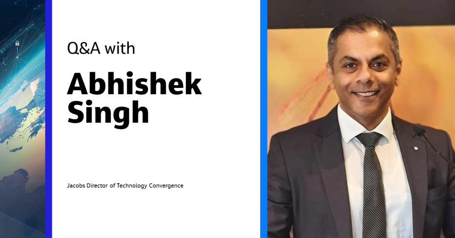 Q&A with Abhishek Singh Jacobs Director of Technology Convergence