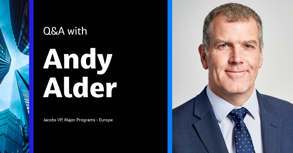 Q&amp;A with Andy Alder Jacobs VP, Major Programs - Europe