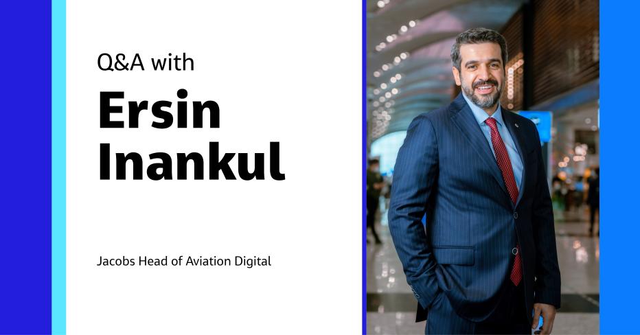 Q&amp;A with Ersin Inankul Jacobs Head of Aviation - Digital