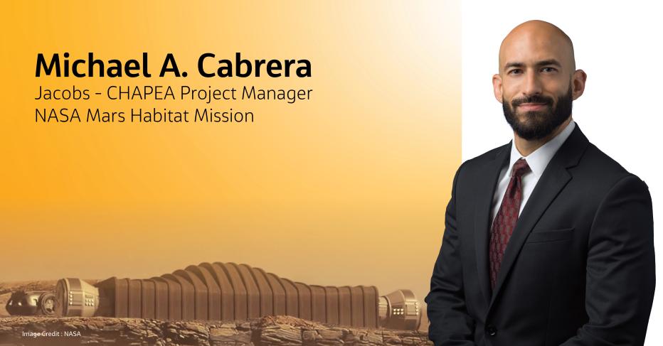 Michael A. Cabrera Jacobs - CHAPEA Project Manager NASA Mars Habitat Mission