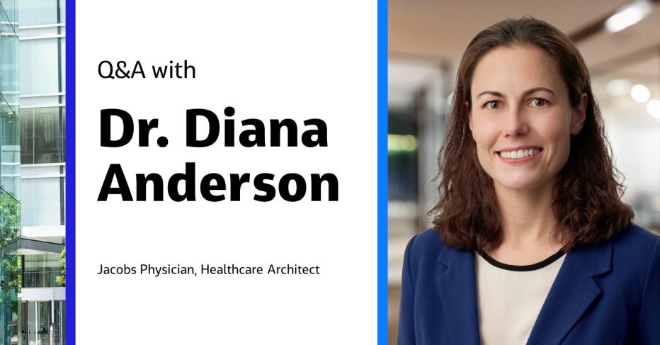 Q&amp;A with Dr. Diana Anderson Jacobs Physician, Healthcare Architect