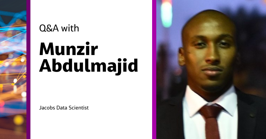 Q&amp;A with Munzir Abdulmajid Jacobs Data Scientist