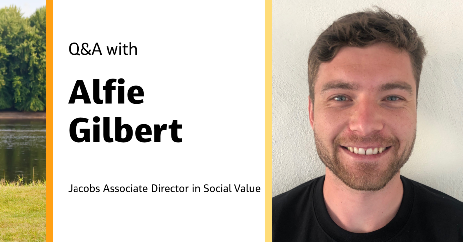 Q&amp;A with Alfie Gilbert Jacobs Associate Director in Social Value