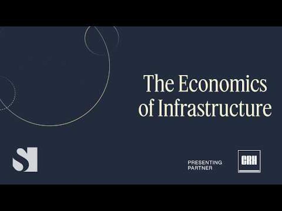 The Economics of Infrastructure | Semafor World Economy 2026
