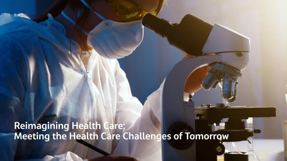 Reimagining Health Care: Meeting the Health Care Challenges of Tomorrow