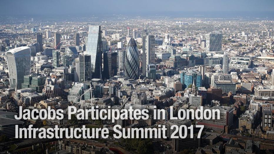 Jacobs Participates in London Infrastructure Summit 2017