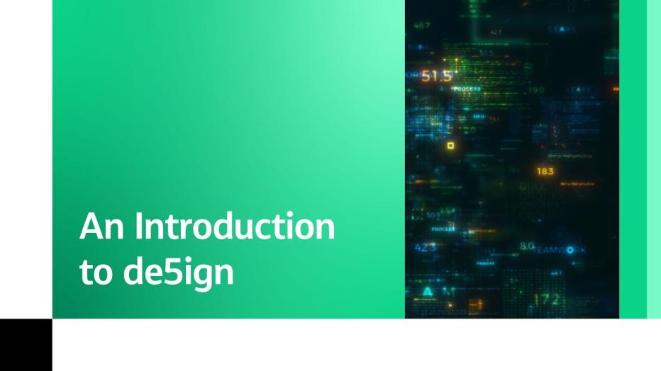 An Introduction to de5ign