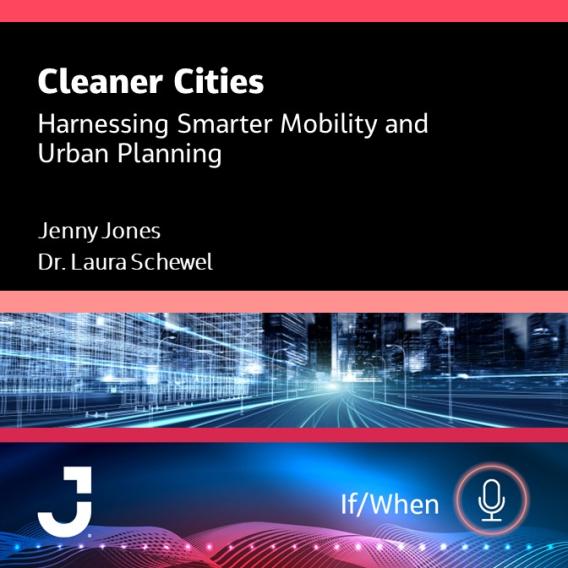 Cleaner Cities: Harnessing Smarter Mobility & Urban Planning