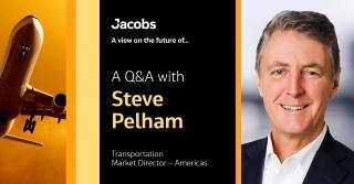 A Q&A with Steve Pelham Transportation Market Director - Americas
