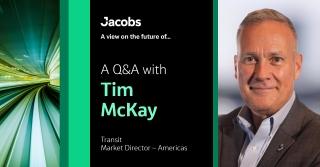 A Q&A with Tim McKay Transit Market Director - Americas
